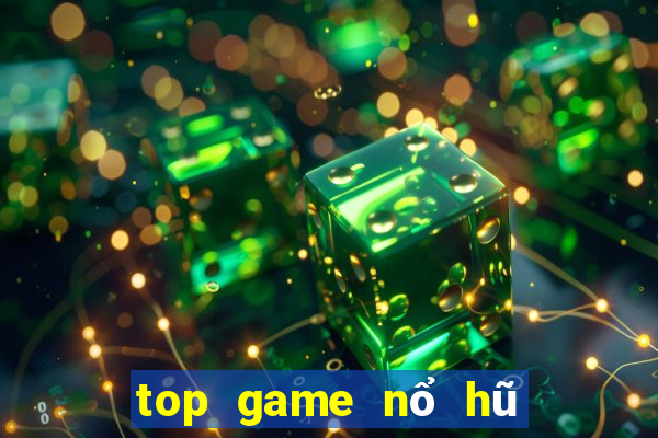 top game nổ hũ uy tín 2022