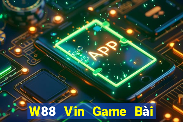 W88 Vin Game Bài Phỏm Đổi Thưởng