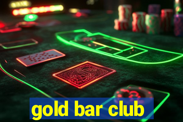 gold bar club