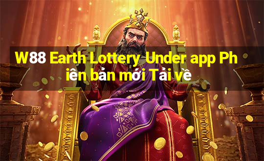 W88 Earth Lottery Under app Phiên bản mới Tải về