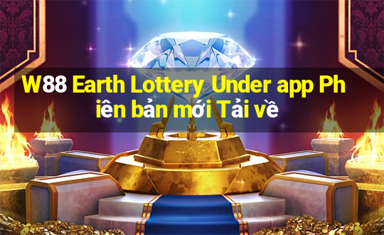 W88 Earth Lottery Under app Phiên bản mới Tải về