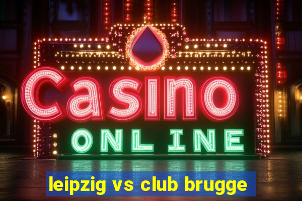 leipzig vs club brugge