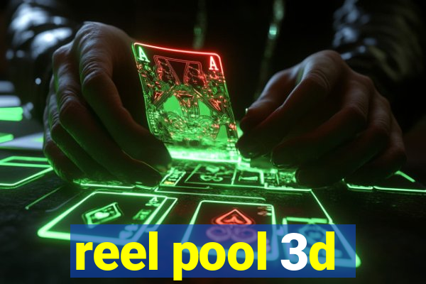 reel pool 3d