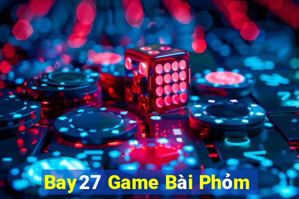 Bay27 Game Bài Phỏm