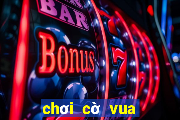 chơi cờ vua với cao thủ