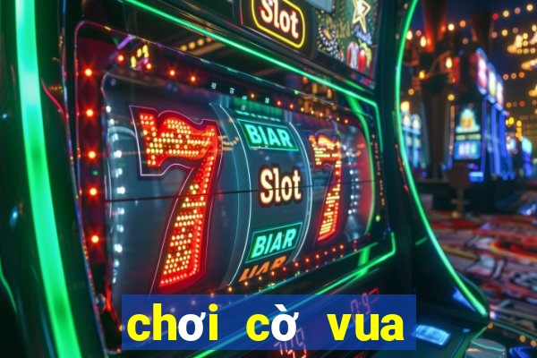 chơi cờ vua với cao thủ