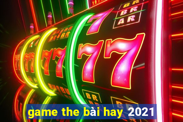 game the bài hay 2021