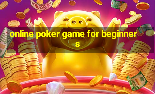 online poker game for beginners