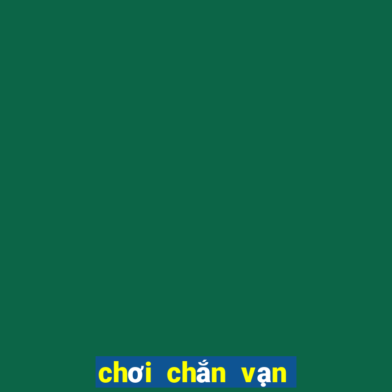 chơi chắn vạn văn online