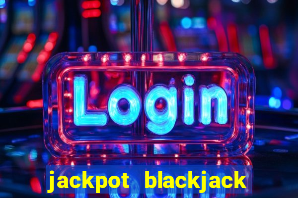 jackpot blackjack idn poker