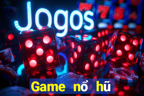 Game nổ hũ đổi thưởng tặng code