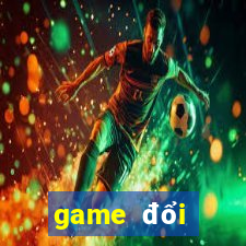 game đổi thưởng 2018