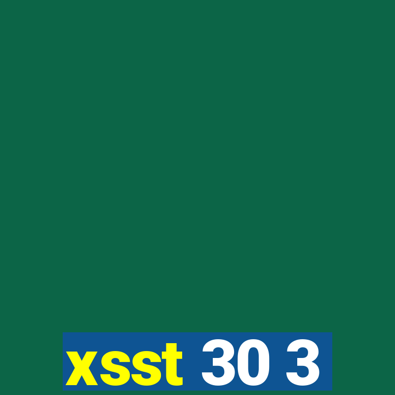 xsst 30 3