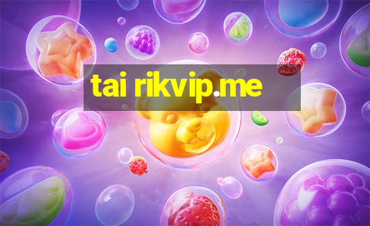 tai rikvip.me