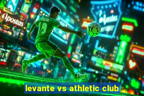 levante vs athletic club