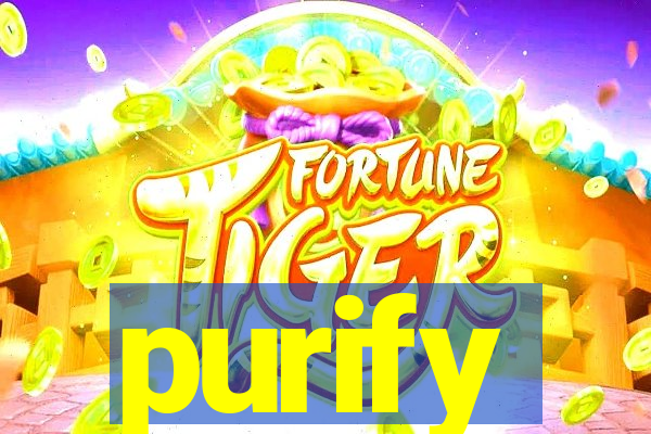 purify