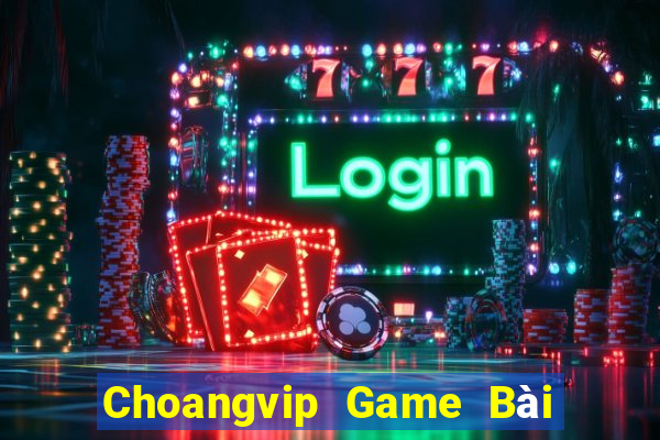 Choangvip Game Bài Uy Tín