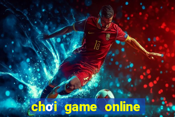 chơi game online không hu t ma u