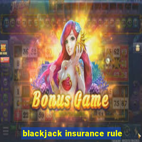 blackjack insurance rule