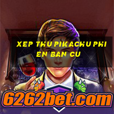 xep thu pikachu phien ban cu