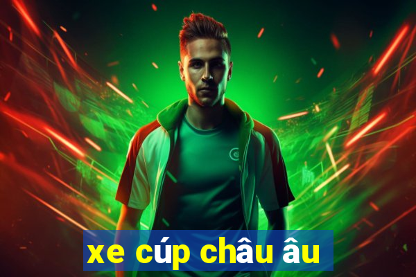 xe cúp châu âu