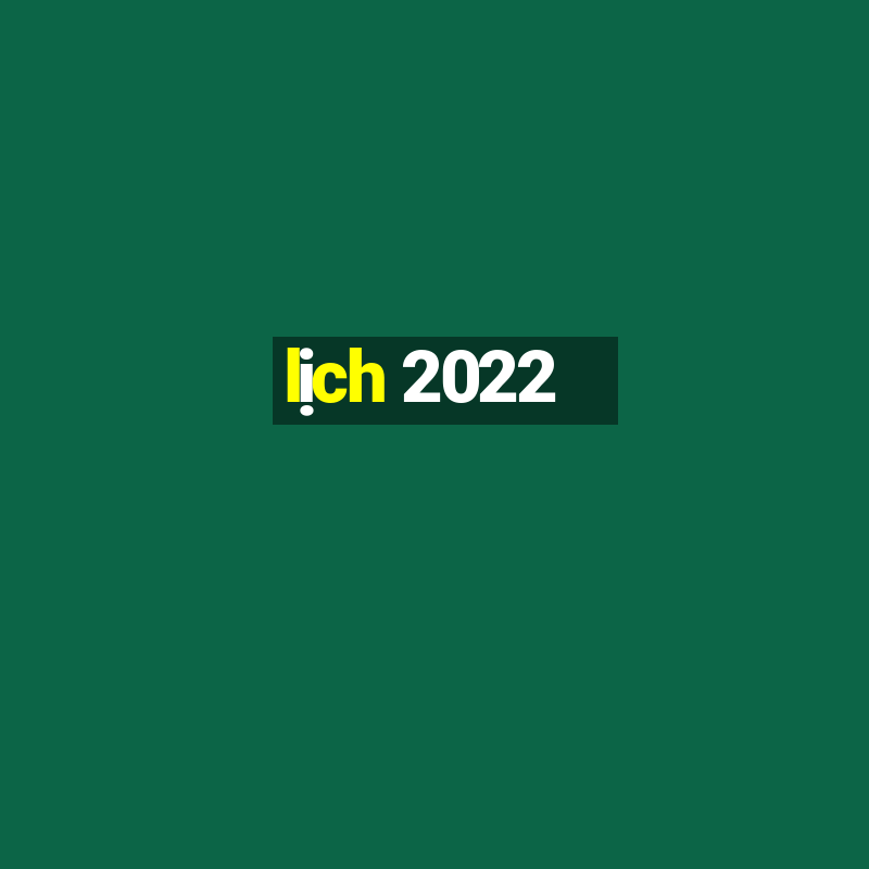 lịch 2022