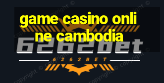 game casino online cambodia