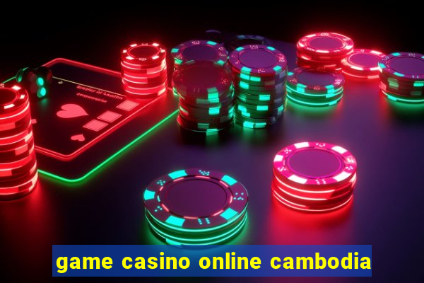 game casino online cambodia