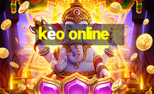 kèo online