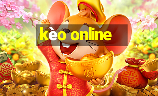 kèo online