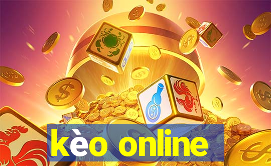 kèo online