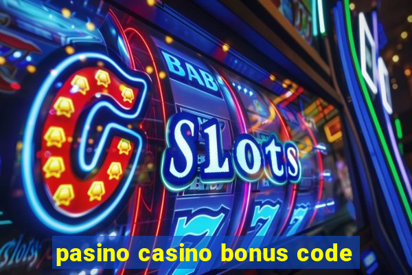 pasino casino bonus code