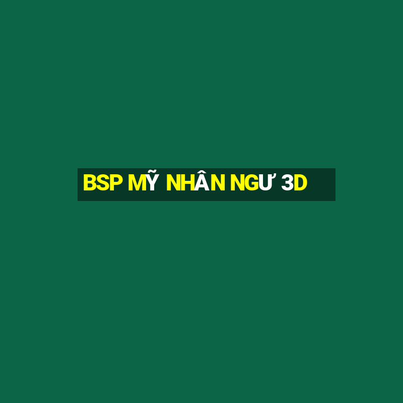 BSP MỸ NHÂN NGƯ 3D