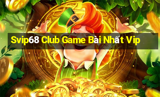 Svip68 Club Game Bài Nhất Vip