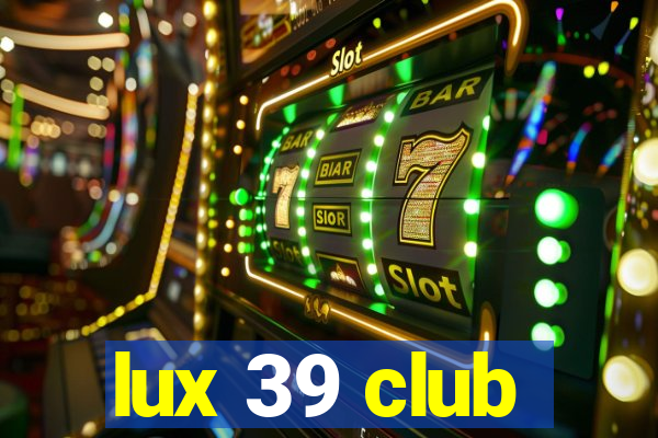 lux 39 club