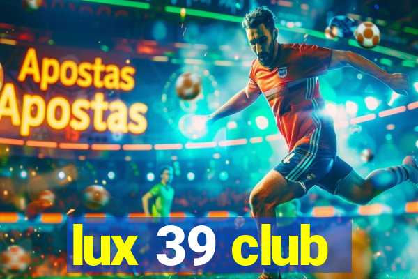 lux 39 club