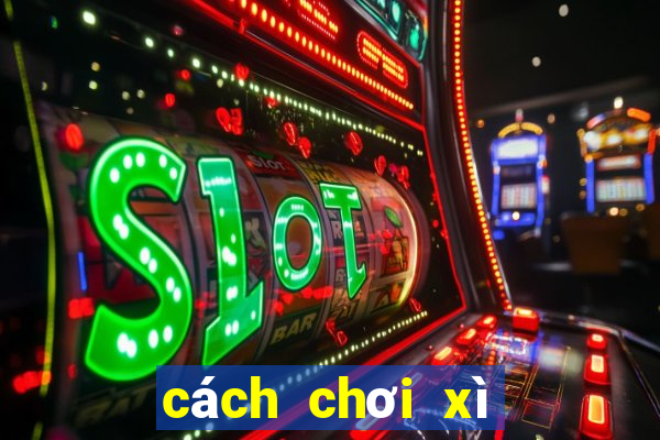 cách chơi xì tố 7 cây