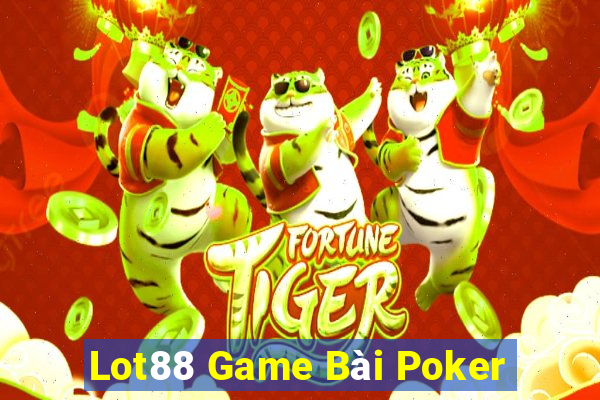 Lot88 Game Bài Poker