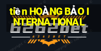 tiền HOÀNG BẢO INTERNATIONAL