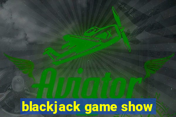 blackjack game show