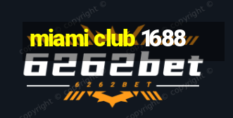 miami club 1688