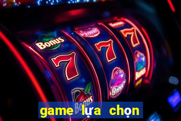 game lựa chọn tình huống