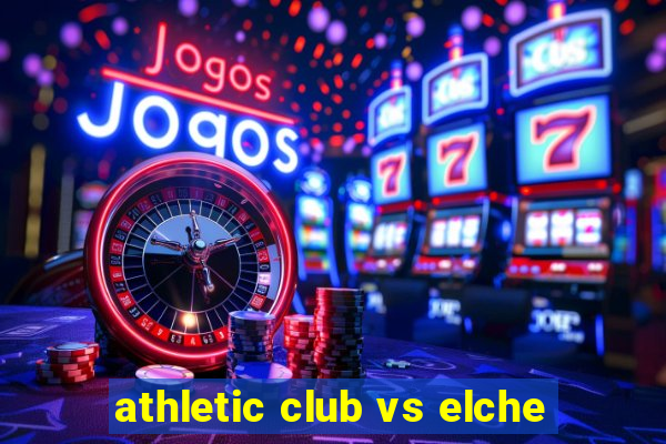 athletic club vs elche