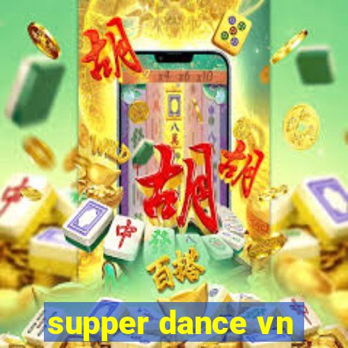 supper dance vn