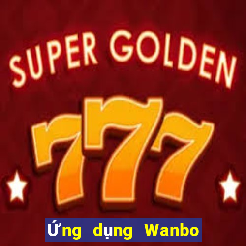 Ứng dụng Wanbo giải trí