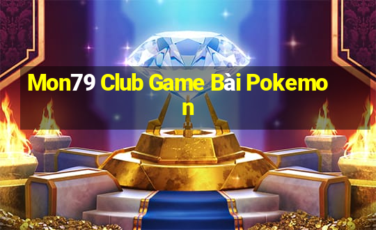 Mon79 Club Game Bài Pokemon