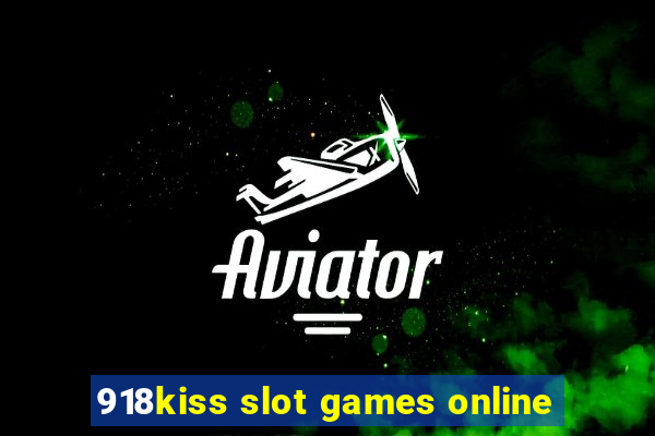 918kiss slot games online