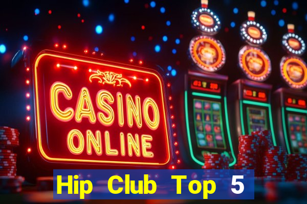 Hip Club Top 5 Game Bài Đổi Thưởng Uy Tín 2024