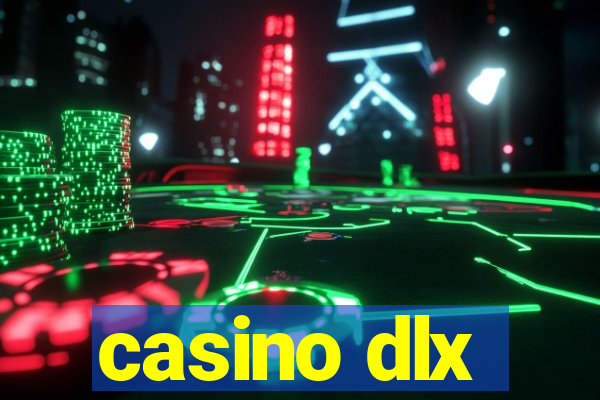 casino dlx