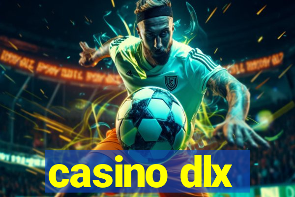 casino dlx